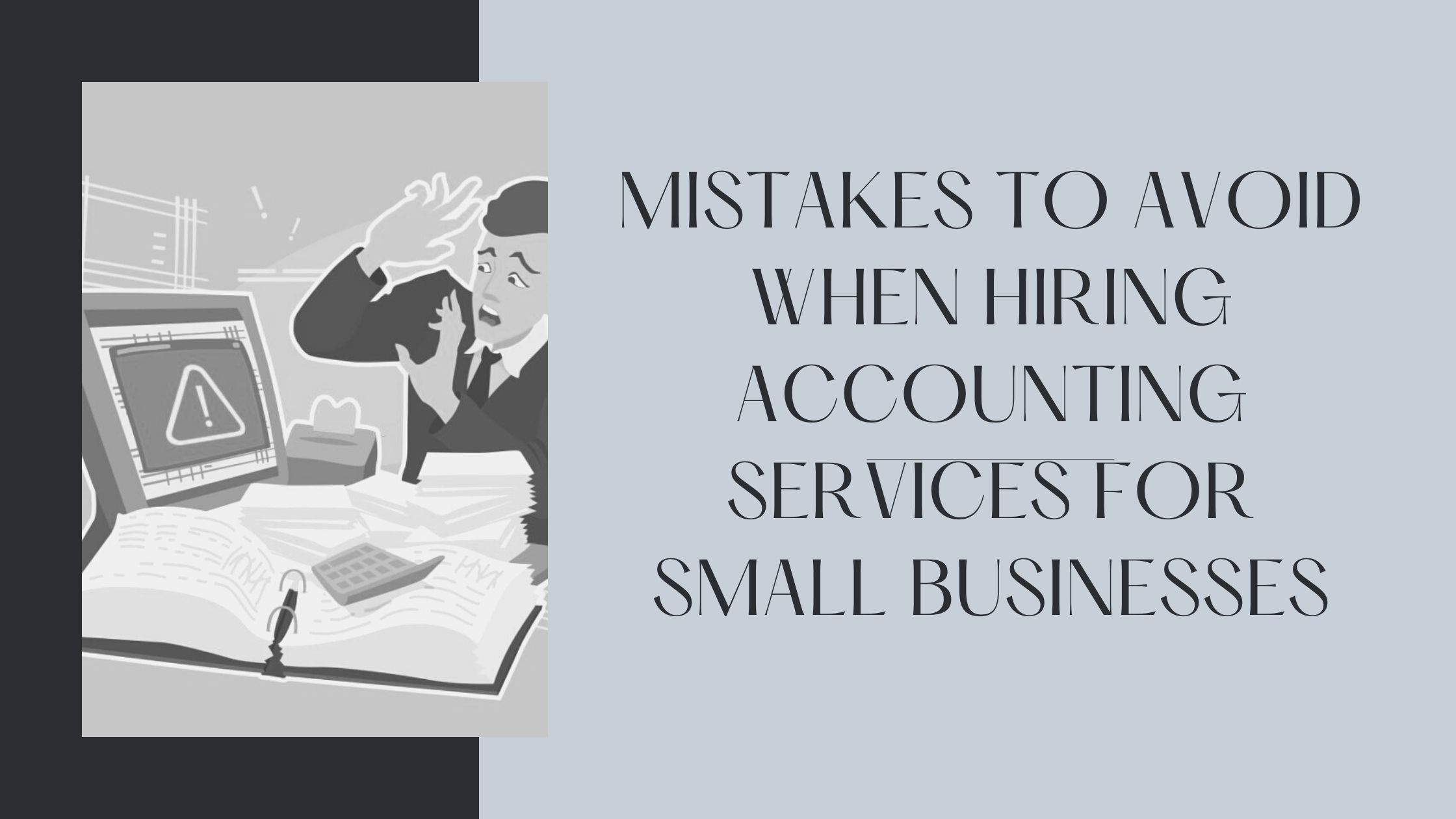 Mistakes to Avoid When Hiring Accounting Services for Small Businesses